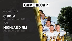 Recap: Cibola  vs. Highland  NM 2015