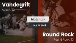 Matchup: Vandegrift High vs. Round Rock  2018