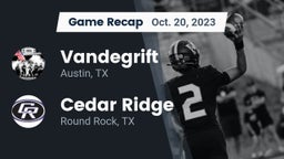 Recap: Vandegrift  vs. Cedar Ridge  2023