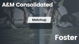 Matchup: A&M Consolidated vs. Foster  2016