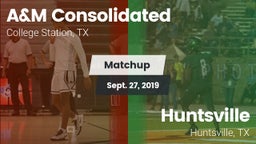 Matchup: A&M Consolidated vs. Huntsville  2019