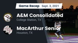 Recap: A&M Consolidated  vs. MacArthur Senior  2021