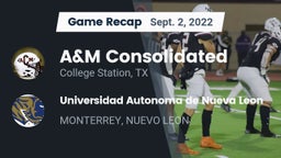 Recap: A&M Consolidated  vs. Universidad Autonoma de Nueva Leon 2022