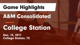 A&M Consolidated  vs College Station  Game Highlights - Dec. 15, 2017