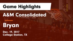 A&M Consolidated  vs Bryan  Game Highlights - Dec. 19, 2017