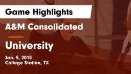 A&M Consolidated  vs University  Game Highlights - Jan. 5, 2018