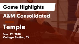 A&M Consolidated  vs Temple  Game Highlights - Jan. 19, 2018