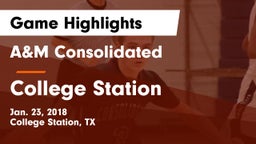 A&M Consolidated  vs College Station  Game Highlights - Jan. 23, 2018