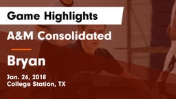 A&M Consolidated  vs Bryan  Game Highlights - Jan. 26, 2018
