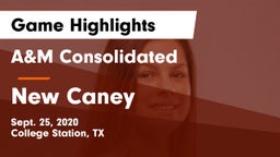 A&M Consolidated  vs New Caney  Game Highlights - Sept. 25, 2020