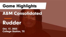 A&M Consolidated  vs Rudder  Game Highlights - Oct. 17, 2023