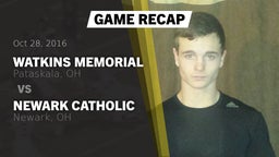 Recap: Watkins Memorial  vs. Newark Catholic  2016