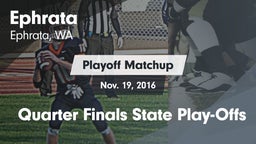 Matchup: Ephrata  vs. Quarter Finals State Play-Offs 2016