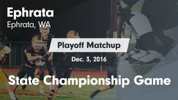 Matchup: Ephrata  vs. State Championship Game 2016