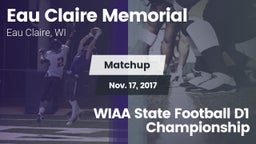Matchup: Eau Claire Memorial vs. WIAA State Football D1 Championship 2017