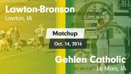Matchup: Lawton-Bronson High vs. Gehlen Catholic  2016