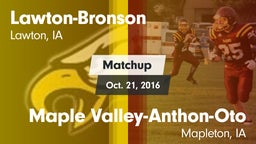 Matchup: Lawton-Bronson High vs. Maple Valley-Anthon-Oto  2016