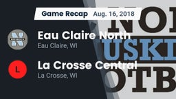 Recap: Eau Claire North  vs. La Crosse Central  2018
