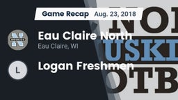 Recap: Eau Claire North  vs. Logan Freshmen 2018