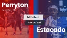 Matchup: Perryton  vs. Estacado  2018