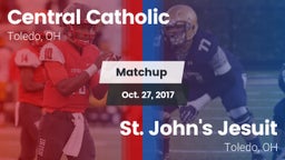 Matchup: Central Catholic vs. St. John's Jesuit  2017