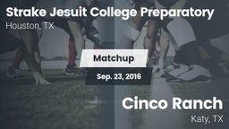 Matchup: Strake Jesuit High vs. Cinco Ranch  2016