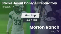 Matchup: Strake Jesuit High vs. Morton Ranch  2016