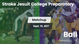 Matchup: Strake Jesuit High vs. Ball  2017