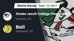 Recap: Strake Jesuit College Preparatory vs. Ball  2017