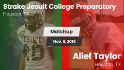 Matchup: Strake Jesuit High vs. Alief Taylor  2018