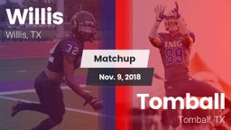 Matchup: Willis  vs. Tomball  2018