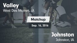 Matchup: Valley  vs. Johnston  2016
