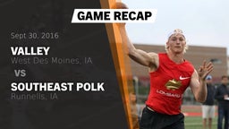 Recap: Valley  vs. Southeast Polk  2016