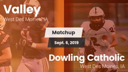 Matchup: Valley  vs. Dowling Catholic  2019