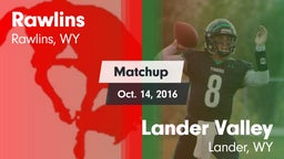Matchup: Rawlins  vs. Lander Valley  2016