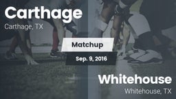 Matchup: Carthage  vs. Whitehouse  2016