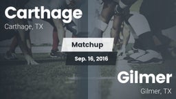 Matchup: Carthage  vs. Gilmer  2016