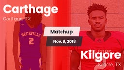 Matchup: Carthage  vs. Kilgore  2018