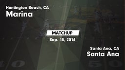 Matchup: Marina  vs. Santa Ana  2016