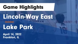 Lincoln-Way East  vs Lake Park  Game Highlights - April 14, 2022