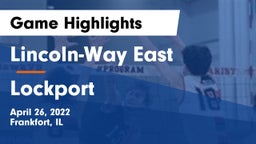 Lincoln-Way East  vs Lockport Game Highlights - April 26, 2022