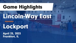 Lincoln-Way East  vs Lockport Game Highlights - April 25, 2023