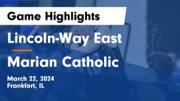 Lincoln-Way East  vs Marian Catholic  Game Highlights - March 22, 2024