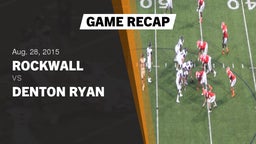 Recap: Rockwall  vs. Denton Ryan 2015
