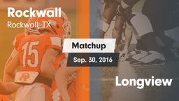 Matchup: Rockwall  vs. Longview 2016
