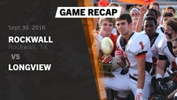 Recap: Rockwall  vs. Longview 2016