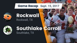 Recap: Rockwall  vs. Southlake Carroll  2017