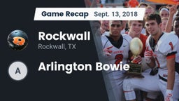 Recap: Rockwall  vs. Arlington Bowie 2018