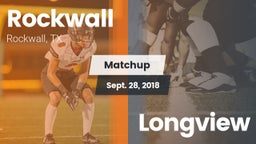 Matchup: Rockwall  vs. Longview 2018