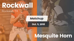 Matchup: Rockwall  vs. Mesquite Horn 2018